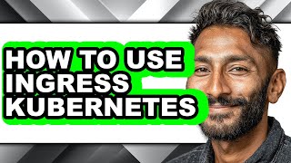 How to Use Ingress Kubernetes (full Guide) screenshot 2