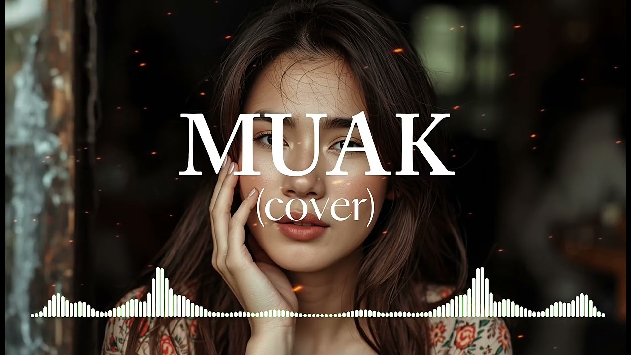 Muak - Cover by @MusiksatuID