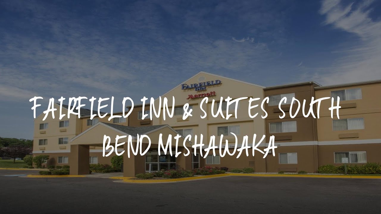 Fairfield Inn & Suites South Bend Mishawaka Review - South Bend , United States of America