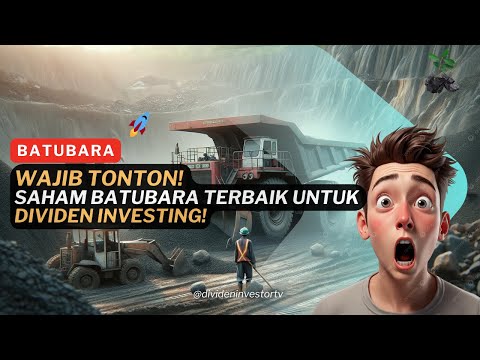 WAJIB TONTON! Saham Batubara Terbaik 2025 Untuk Dividen Investing