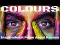 Inspirational Poem About Racism - Colours By N. Daslin