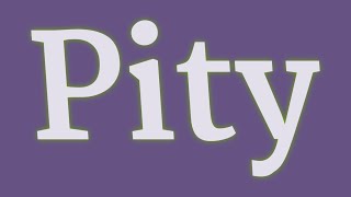 PITY pronunciation How to pronounce PITY