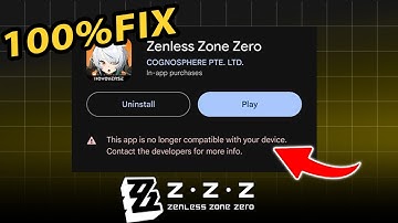 How To Fix App Not Compatible Zenless Zone Zero | ZZZ Mobile