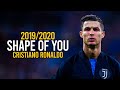 Cristiano Ronaldo - Ed Sheeran - Shape Of You - Sublime Skills & Goals - 2020