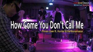 Information How Come Yoy Don't Call Me - Prince cover ft. Hunter & Joe Bonamassa #호호밴드 #hohoband News