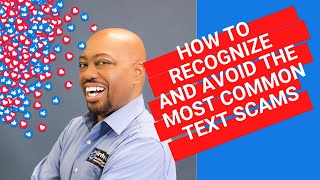 How To recognize and Avoid The Most Common Text Scams