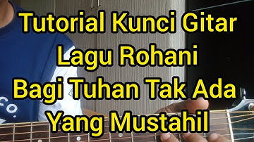 Bagi Tuhan Tak Ada Yang Mustahil - Tutorial Kunci Gitar Lagu Rohani Untuk Pemula - @benidiktusruing