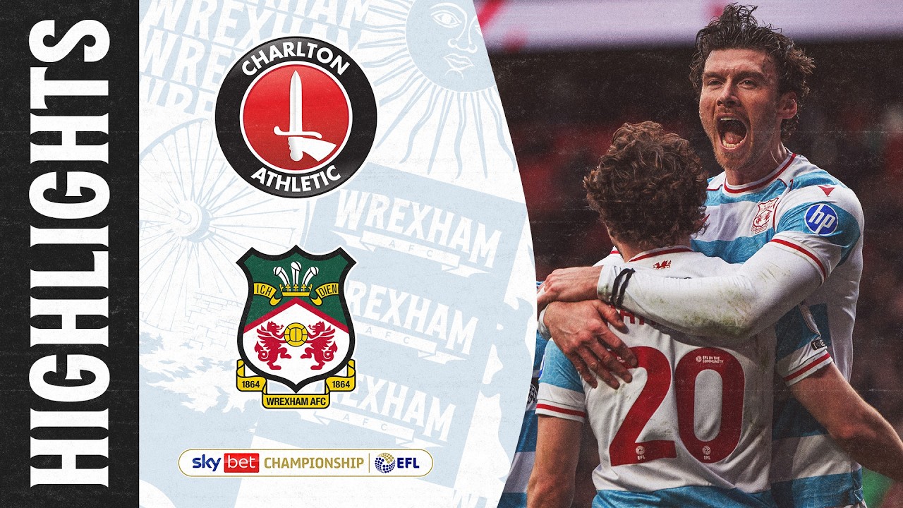 HIGHLIGHTS | Charlton Athletic vs Wrexham AFC