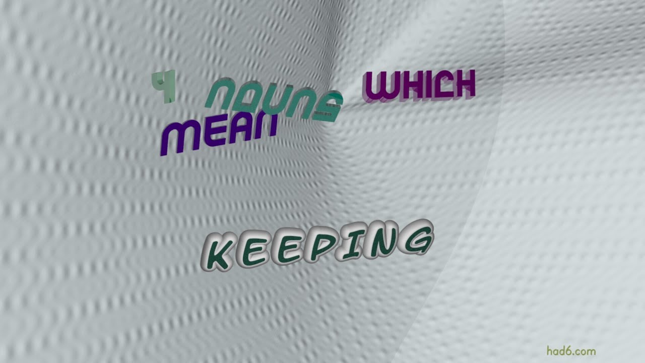 keeping 6 nouns having the meaning of keeping (sentence examples
