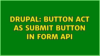 Drupal: Button act as submit button in form API