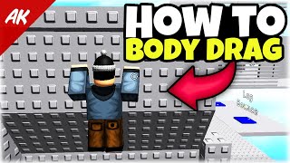 How To Body Drag On Roblox