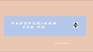Papupurihan    Fsr Ph original fsr
