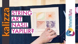 String Art Nasıl Yapılır? String Art Teknikleri