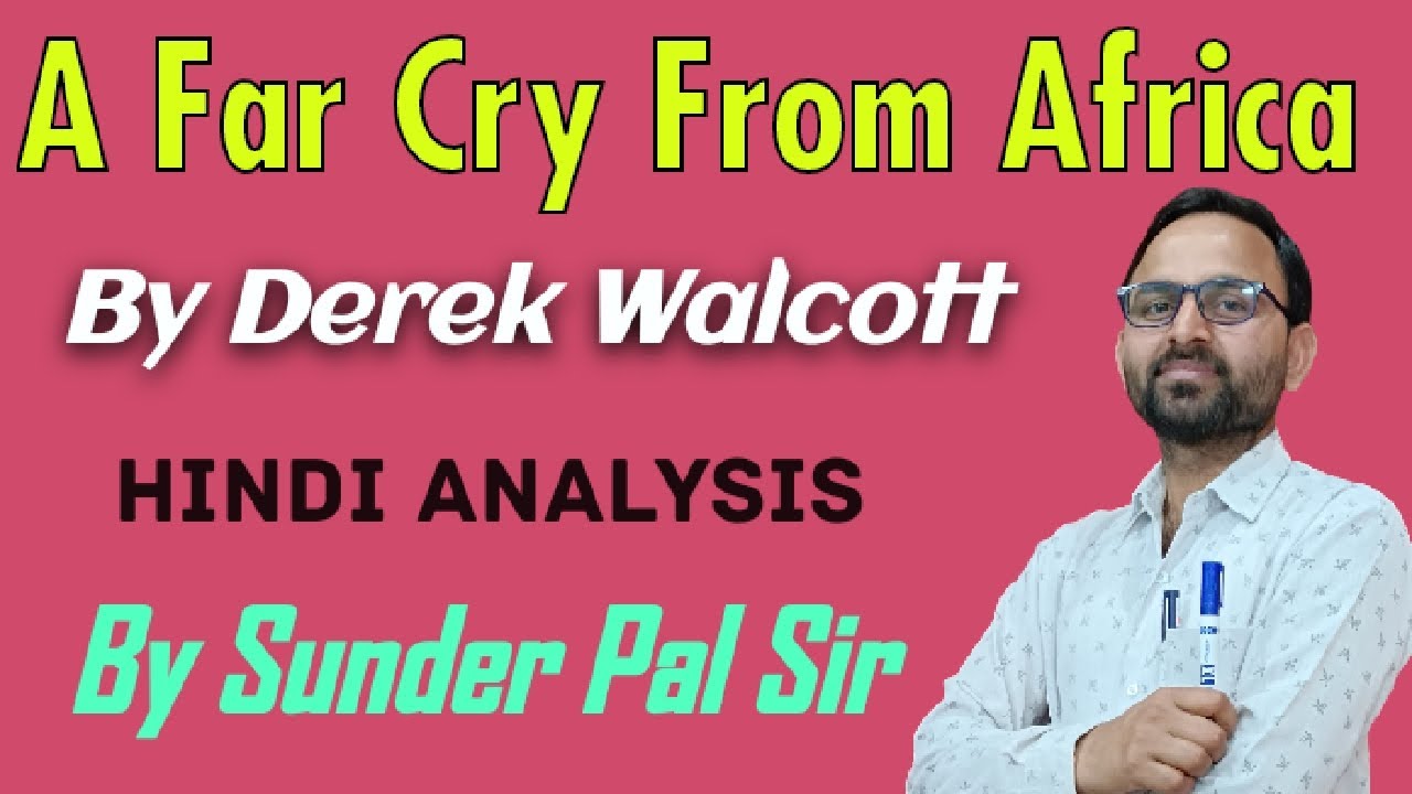 A Far Cry From Africa By Derek Walcott| Caribbean Literature| Hindi ...