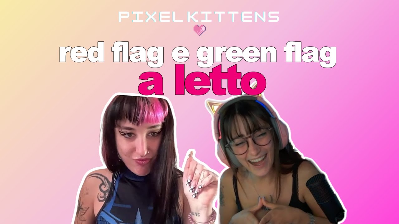RED FLAG E GREEN FLAG A LETTO 🚩 - PIXEL KITTENS
