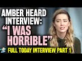 Amber Heard Full Interview - "I Was Horrible.... I Will NEVER Stop" Today Show Part 1