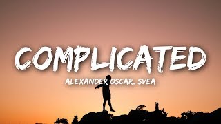 Video thumbnail of "Alexander Oscar, SVEA - Complicated (Lyrics)"