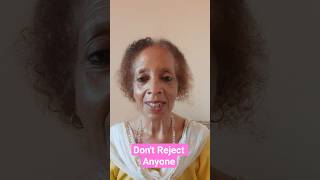 Dont Reject Anyone