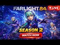 NEW SEASON 2 is INSANE! 😱 FARLIGHT 84 LIVE Gameplay 🔴
