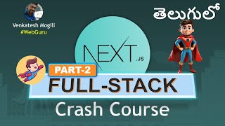 🔥Next.js Full Stack Crash Course 2 In Telugu Step By Step Explained By #VenkateshMogili #WebGuru