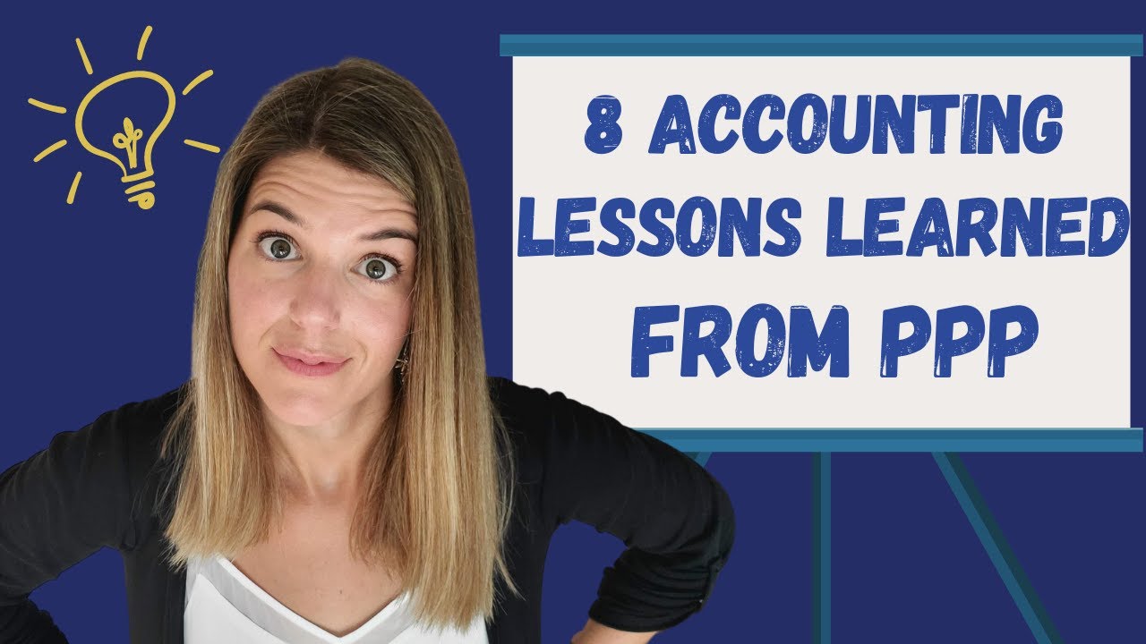 8 Accounting Lessons Learned from the PPP process – Small Business Financial Tips