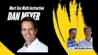 Dan Meyer: Tips for Teaching Math [The Bedley Bros]