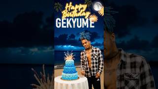 Happy Birthday Gekyume