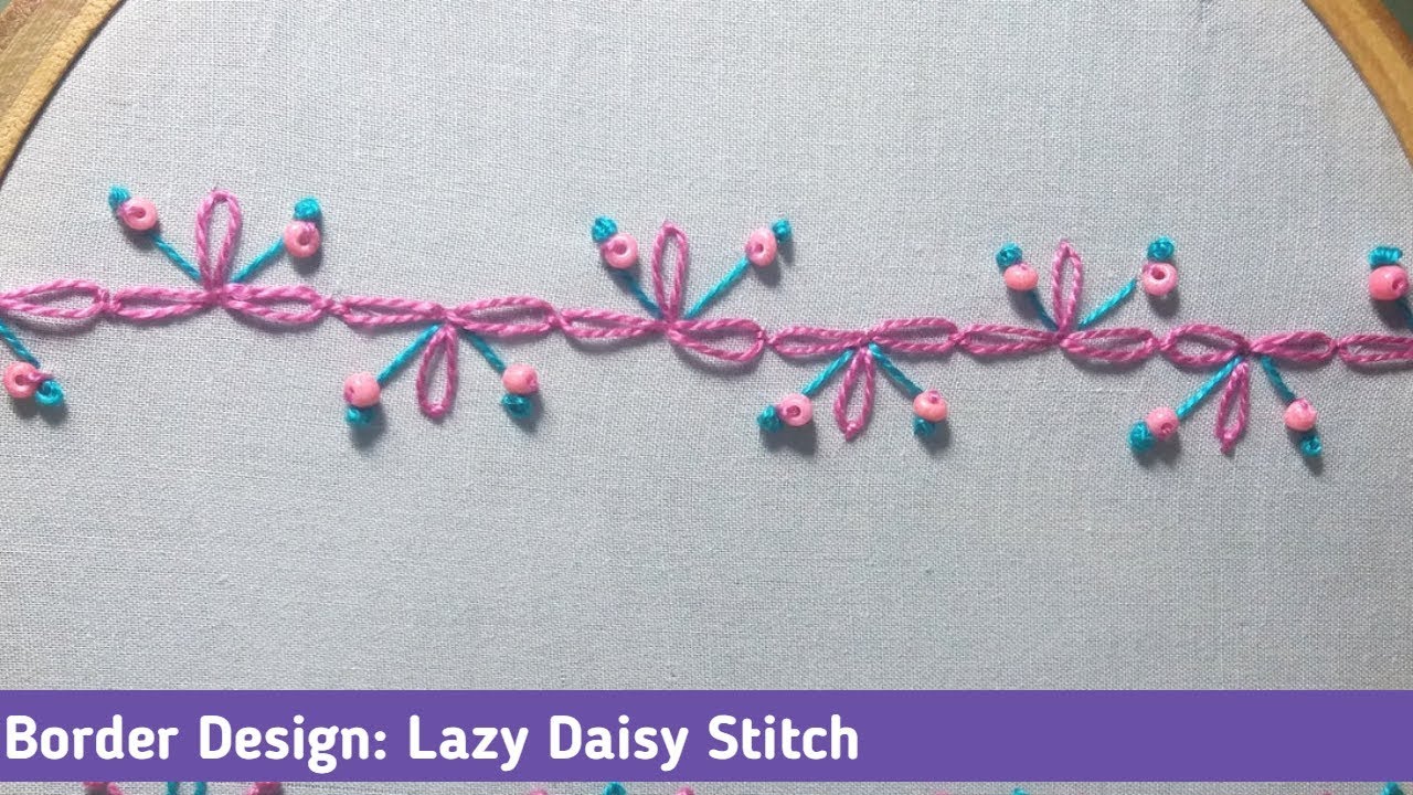 Hand Embroidery: Border Line Design | Lazy Daisy Stitch - YouTube
