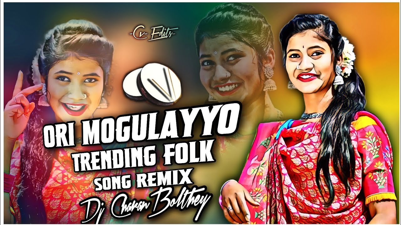 ORI MOGILAYYO NEW FOLK  SONG 2024 REMIX  DJ CHARAN BOLTHEY