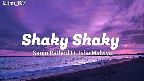 Shaky Shaky | Sanju Rathod Ft. Isha malviya | Lyrics | #youtube #shakyshaky #youtubeshorts #shorts