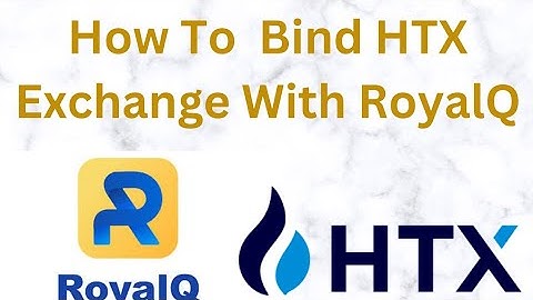 How To Bind HTX(Huobi) Exchange With RoyalQ #crypto #blockchain #royalqbot