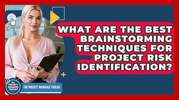 What Are The Best Brainstorming Techniques For Project Risk Identification?