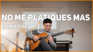 👍 Como tocar NO ME PLATIQUES MAS en Guitarra 🎸 (basado en Luis Miguel)