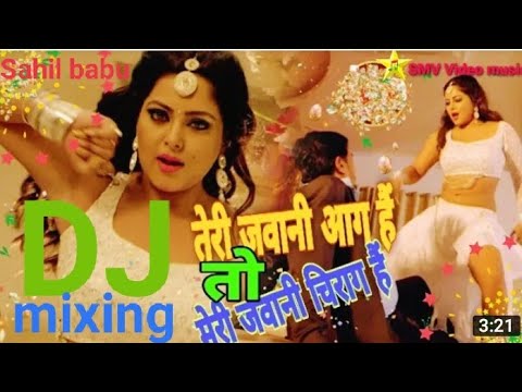 Teri Jawani Aag Hai To Meri Jawani Chirag Hai song DJ remix