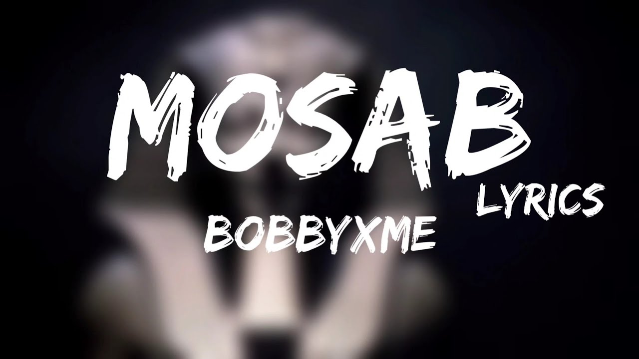 BobbyXme - Mosab (prod by R2LF5) + LYRICS