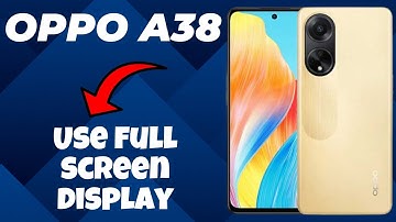 Oppo A38 Use full screen display || How to use full screen display options || Full screen settings