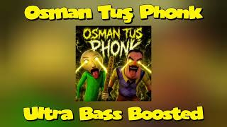 Osman Tuş Phonk Ultra Bass Boosted 