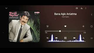 Ferdi̇ Tayfur Bana Aşki Anlatma