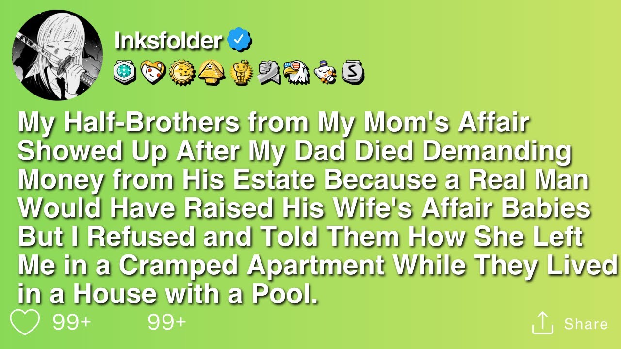 My Half-Brothers from My Mom's Affair Showed Up After My Dad Died Demanding Money from His Estate...