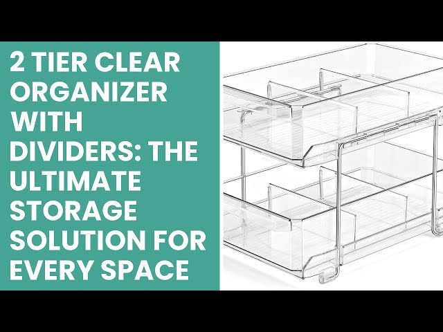 2 Tier Clear Organizer with Dividers: The Ultimate Storage Solution for  Every Space 