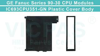 GE Fanuc Series 90-30 CPU Modules IC693CPU351-GN Plastic Housing Repair Replacement