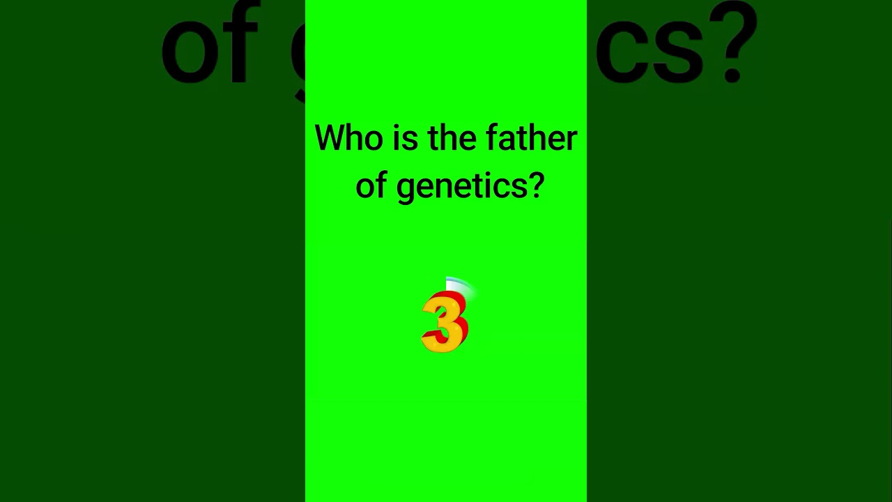 Who is the father of genetics