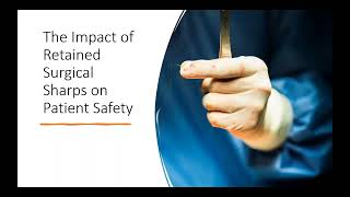 The Impact of Retained Surgical Sharps and Near Misses on Patient Safety