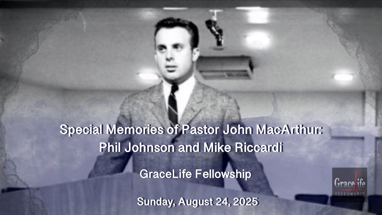 Special Memories of Pastor John MacArthur | GraceLife Fellowship