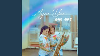 Ayar Yar - Gae Gae