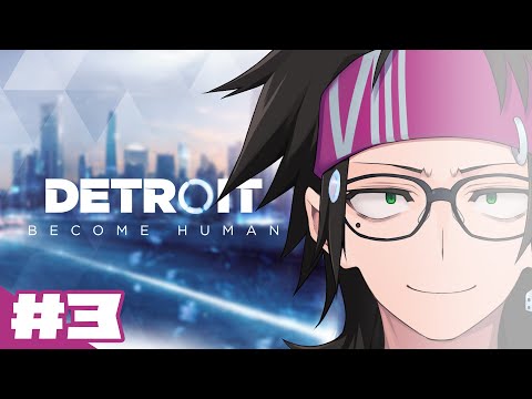 【Detroit Become Human】＃3(final)　アンドロイドに自由を【Vtuber/八神コーキ】