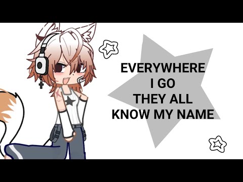 everywhere i go they all know my name !! // gacha club meme/trend