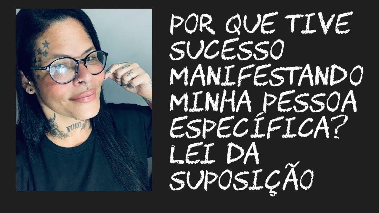 Por que tive sucesso manifestando minha pessoa específica?