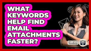 What Keywords Help Find Email Attachments Faster?