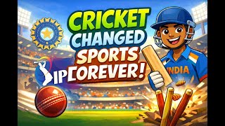 How Cricket Changed Sports Forever